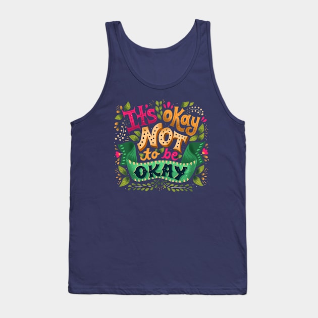 It's okay not to be okay Tank Top by risarodil